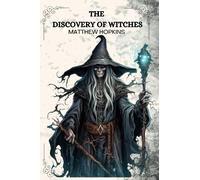The Discovery of Witches By MATTHEW HOPKINS