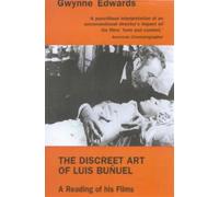 The Discreet Art of Luis Bunuel : A Reading of His Films