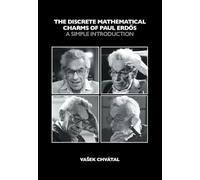 The Discrete Mathematical Charms of Paul Erdos: A Simple Introduction