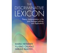 The Discriminative Lexicon : Theory, Implementation in the Julia Package JudiLing, and Applications