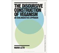 The Discursive Construction of Veganism : An Ecolinguistics Approach