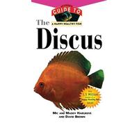The Discus: An Owner's Guide to a Happy Healthy Fish (Happy Healthy Pet) by Hargrove, Mic (1999) Hardcover