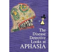 The Disease Detective Looks at Aphasia