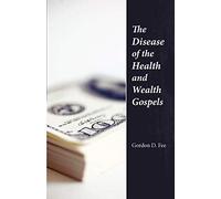 The Disease of the Health & Wealth Gospels