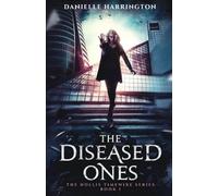 The Diseased Ones: The Hollis Timewire Series Book 1
