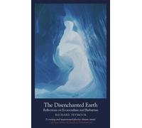The Disenchanted Earth : Reflections on Ecosocialism and Barbarism