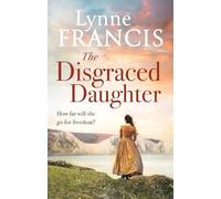 The Disgraced Daughter: a captivating saga of love, betrayal and secrets (Castle Bay Trilogy)