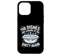 The Dishes Are Looking At Me Dirty Again Sink Drama - Case for iPhone 12 Pro Max