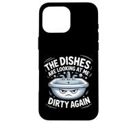 The Dishes Are Looking At Me Dirty Again Sink Drama - Case for iPhone 16 Pro Max