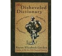 The Disheveled Dictionary: A Curious Caper through Our Sumptuous Lexicon