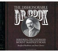 The Dishonorable Dr.Cook: Debunking the Notorious Mount Mckinley Hoax