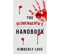 The Dismemberer's Handbook: The Harley Wolfhart Series Book 1