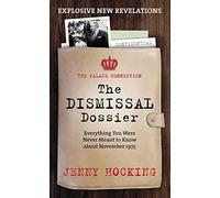 The Dismissal Dossier: The Palace Connection: Everything You Were Never Meant to Know About November 1975