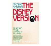 The Disney Version: The Life, Times, Art, and Commerce of Walt Disney