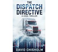 The Dispatch Directive: A High-Octane Legal Technothriller: 3 (Jack Halloway)