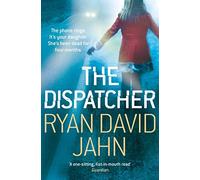 The Dispatcher: An adreline rush, that will hook you from page one