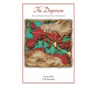 The Dispersion: How the Roman Empire was Christianized