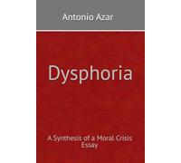 The Disphoria: Sintesis of a moral crisis (Horizons of Thought)