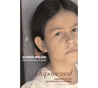 The Dispossessed: Chronicles of the Desterrados of Colombia