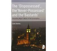 The 'Dispossessed', the 'Never-Possessed' and the 'Bastards': Debunking Major's Myths of the Eurosceptics