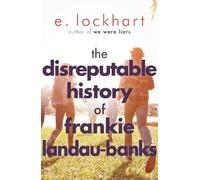 The Disreputable History of Frankie Landau-Banks : From the author of the unforgettable bestseller WE WERE LIARS