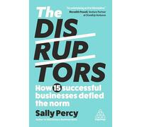 The Disruptors: How 15 Successful Businesses Defied the Norm