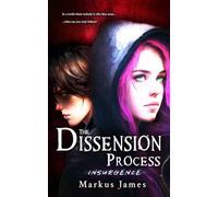 The Dissension Process - Insurgence: Prepare for a new level of fear (Book 2 in The Dissension Process saga)