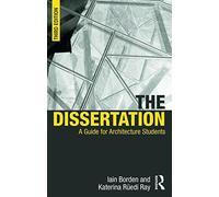 The Dissertation: A Guide for Architecture Students, Borden 9780415725361 New..