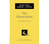 The Dissertation: From Beginning to End (Pocket Guides to Social Work Research Methods) (Pocket Guide to Social Work Research Methods)
