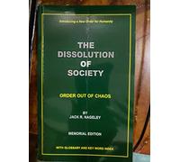 The Dissolution of Society: Order Out of Chaos
