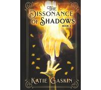 The Dissonance of Shadows: (The Legend of Syn book 4)