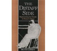 The Distaff Side: Representing the Female in Homer's Od - Paperback NEW Cohen, B