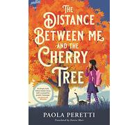 The Distance Between Me and the Cherry Tree (Paperback) - Paola Peretti Book