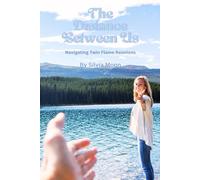 The Distance Between Us: Navigating Twin Flame Reunions: 3 (Twin Flame Separation Phase)