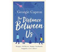 The Distance Between Us: What happens to a marriage once children and life take over...