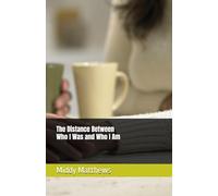 The Distance Between Who I Was and Who I Am