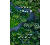 The Distance of a Shout: Selected Poems