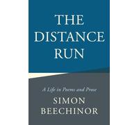 The Distance Run : A Life in Poems and Prose