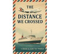 The Distance We Crossed - A Memoir
