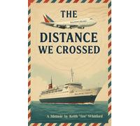 The Distance We Crossed - A Memoir