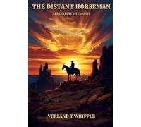 The Distant Horseman: Screenplay & Synopsis