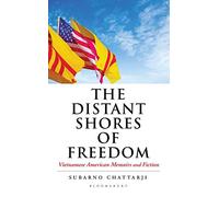 The Distant Shores of Freedom: Vietnamese American Memoirs and Fiction