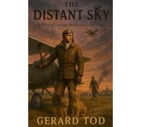 The Distant Sky: A Novel of Courage, Brotherhood, and Flight