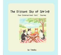 The Distant Sky of Spring: A Story of Four Cats from Faraway Lands