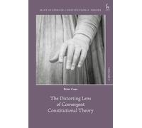 The Distorting Lens of Convergent Constitutional Theory (Hart Studies in Constitutional Theory)
