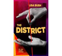 The District: A Dr. Ada Logan Mystery