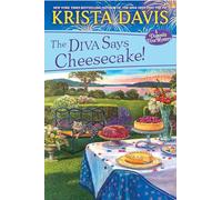 The Diva Says Cheesecake!: A Delicious Culinary Cozy Mystery with Recipes (A Domestic Diva Mystery (#15))