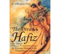 The Divan-I-Hafiz the Divan Written in the Fourteenth Century