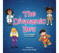The Divatastic Be's: A Girl’s Guidebook to STEM Careers