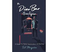 The Dive Bar Qualifier: A Guide For Better Appreciation Of The Dive